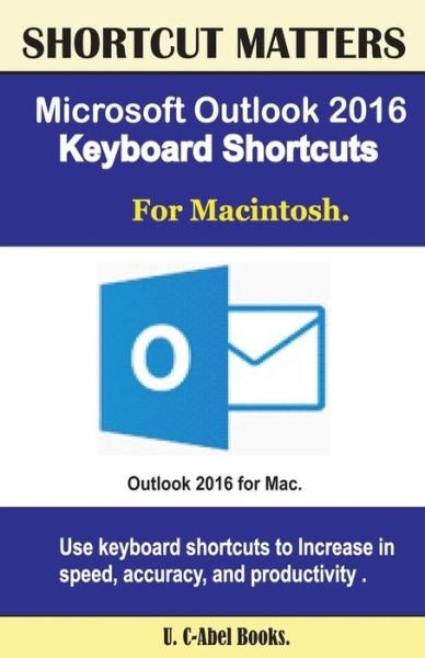 Cover for U C Books · Microsoft Outlook 2016 Keyboard Shortcuts For Macintosh (Paperback Book) (2016)
