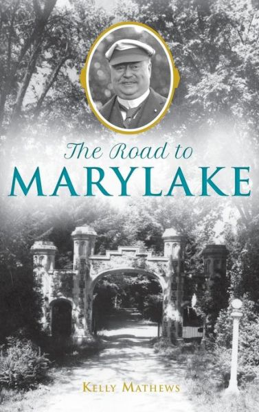 Cover for Kelly Mathews · The Road to Marylake (Hardcover Book) (2017)