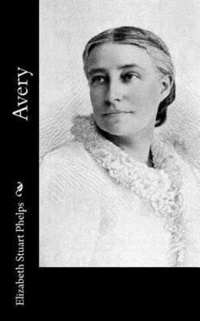 Cover for Elizabeth Stuart Phelps · Avery (Paperback Book) (2016)