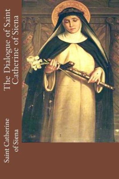 Cover for Saint Catherine of Siena · The Dialogue of Saint Catherine of Siena (Paperback Book) (2017)