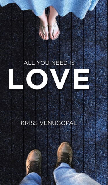 Cover for Kriss Venugopal · All You Need Is Love (Hardcover Book) (2019)