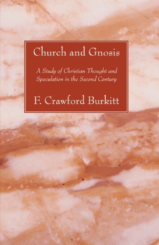 Church and Gnosis: a Study of Christian Thought and Speculation in the Second Century - F. C. Burkitt - Books - Wipf & Stock Pub - 9781556351990 - February 1, 2007