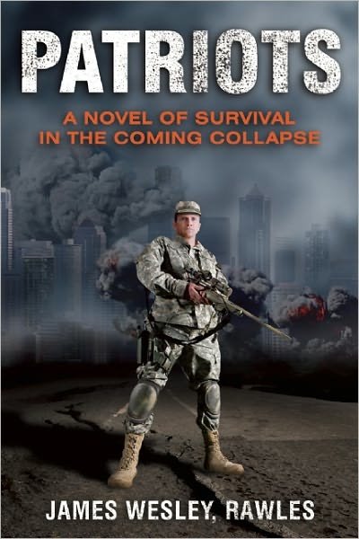 Cover for James Wesley Rawles · Patriots: Surviving the Coming Collapse (Paperback Book) (2009)