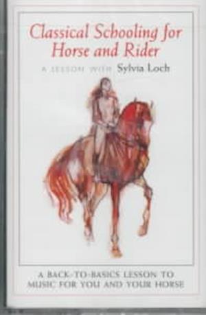 Cover for Sylvia Loch · Classical Schooling for Horse and Rider (Cassette) [Unabridged edition] (1997)