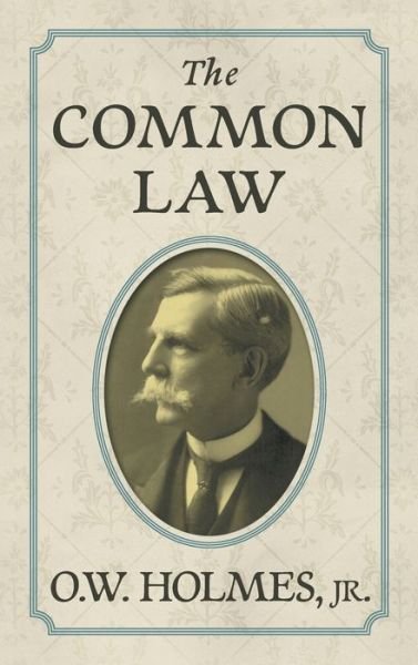Cover for Oliver Wendell Holmes · The Common Law (Hardcover bog) (2017)