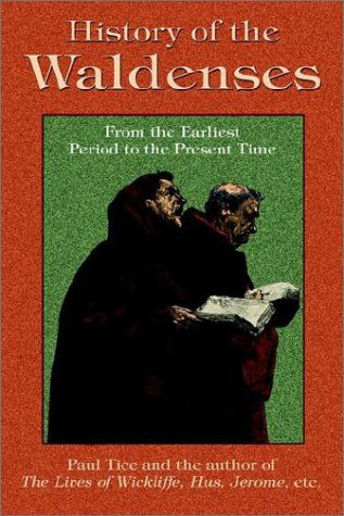 History of the Waldenses from the Earliest Period to the Present Time - Anonymous - Books - Book Tree - 9781585090990 - January 2, 2003