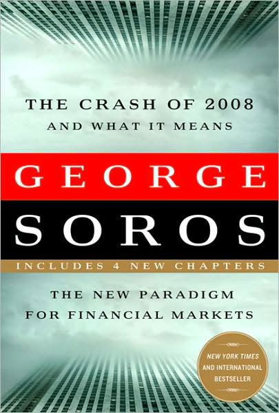 Cover for George Soros · The Crash of 2008 and What it Means: The New Paradigm for Financial Markets (Paperback Book) [Rev edition] (2009)