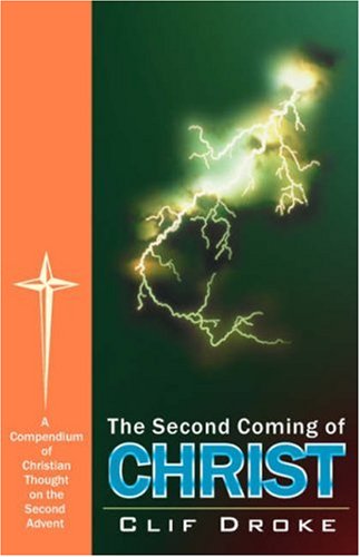 The Second Coming of Christ - Clif Droke - Books - Xulon Press - 9781591604990 - March 1, 2003
