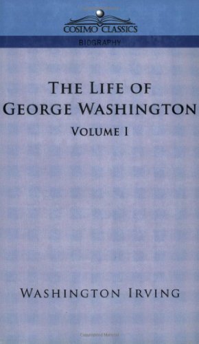 Cover for Washington Irving · The Life of George Washington - Volume I (Cosimo Classics Biography) (Taschenbuch) (2005)