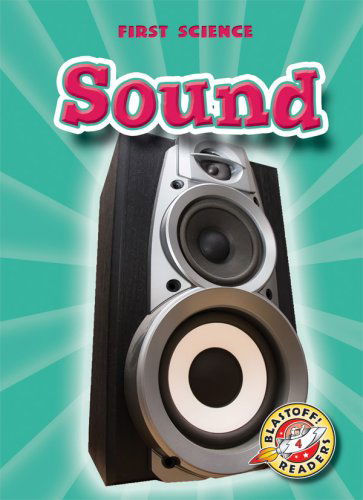 Cover for Kay Manolis · Sound (Blastoff! Readers: First Science) (Blastoff Readers. Level 4) (Hardcover Book) (2007)