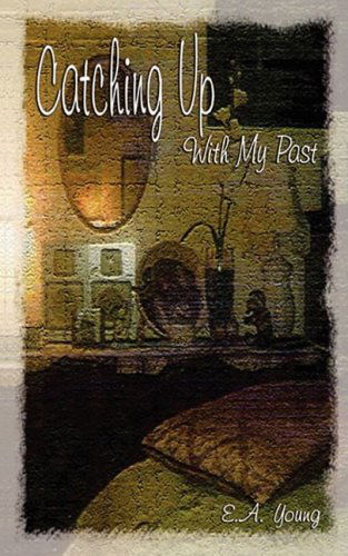 Cover for E.a. Young · Catching Up with My Past (Paperback Bog) (2008)