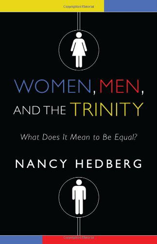 Cover for Nancy Hedberg · Women, Men, and the Trinity: What Does It Mean to Be Equal? (Paperback Book) (2010)