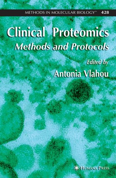 Cover for Antonia Vlahou · Clinical Proteomics: Methods and Protocols - Methods in Molecular Biology (Taschenbuch) [Softcover reprint of hardcover 1st ed. 2008 edition] (2010)
