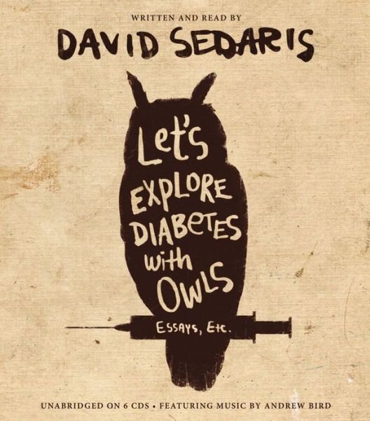 Cover for David Sedaris · Let's Explore Diabetes With Owls (Lydbog (CD)) [Unabridged edition] (2013)