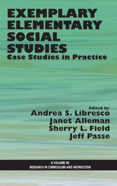 Cover for Andrea S Libresco · Exemplary Elementary Social Studies: Case Studies in Practice (Hc) (Hardcover Book) (2014)
