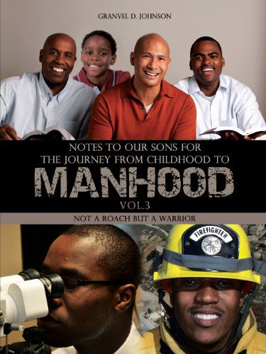 Cover for Granvel D. Johnson · Notes to Our Sons for the Journey from Childhood to Manhood- Volume 3 (Paperback Book) (2013)