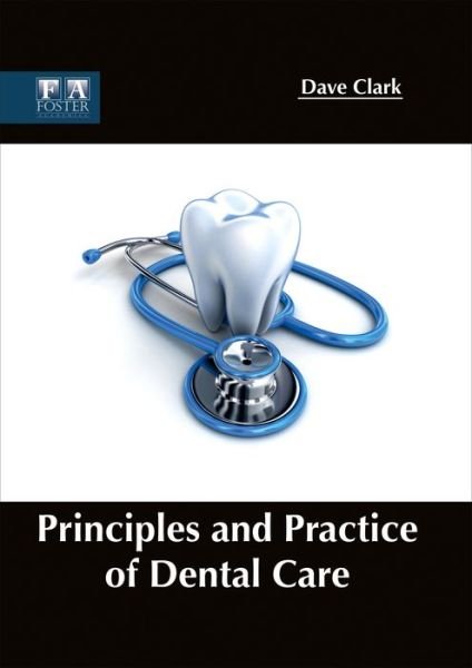 Cover for Dave Clark · Principles and Practice of Dental Care (Innbunden bok) (2017)