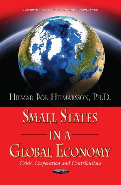 Cover for Hilmar Hilmarsson · Small States in a Global Economy: Crisis, Cooperation &amp; Contributions (Paperback Book) (2016)