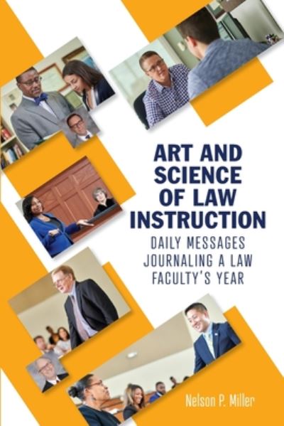 Cover for Nelson P Miller · Art and Science of Law Instruction: Daily Messages Journaling a Law Faculty's Year (Pocketbok) (2020)