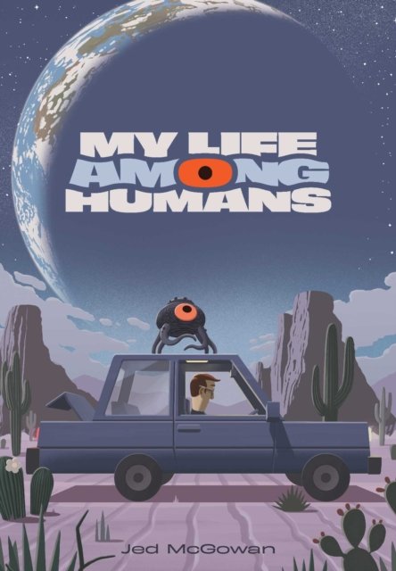 Cover for Jed M McGowan · My Life Among Humans (Gebundenes Buch) (2023)