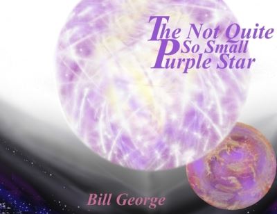 Cover for Bill George · The Not Quite So Small Purple Star (Paperback Book) (2021)