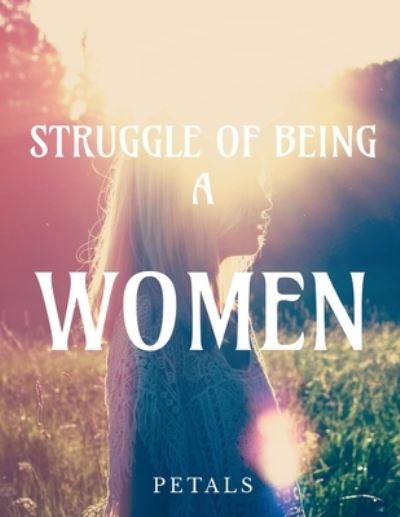 Cover for Petals · Struggle of Being a Women (Book) (2021)