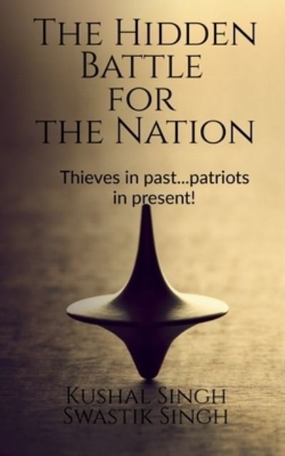 Cover for Kushal Singh · The Hidden Battle for the Nation (Paperback Bog) (2021)