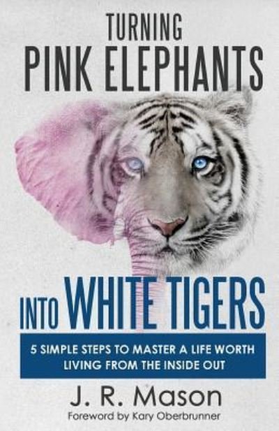 Cover for J. R. Mason · Turning Pink Elephants into White Tigers (Paperback Book) (2018)