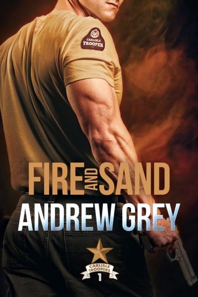 Cover for Andrew Grey · Fire and Sand - Carlisle Troopers (Paperback Book) (2023)