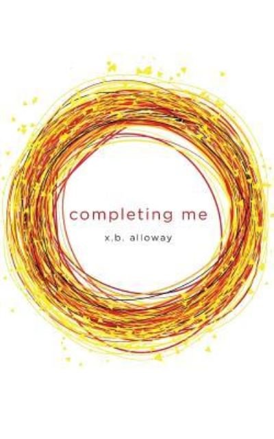 Cover for X. B. Alloway · Completing Me (Paperback Book) (2018)