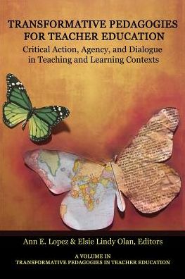 Cover for Transformative Pedagogies in Teacher Education: Critical Action, Agency and Dialogue in Teaching and Learning Contexts - Transformative Pedagogies in Teacher Education (Paperback Book) (2019)