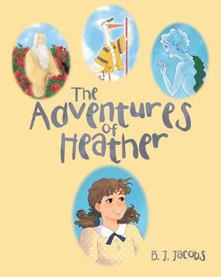B J Jacobs · The Adventures of Heather (Paperback Book) (2019)