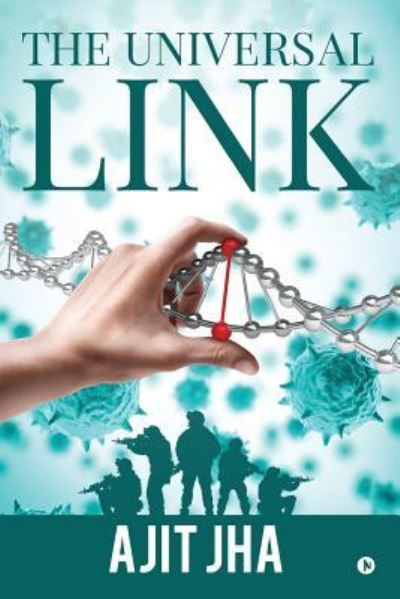 The Universal Link - Ajit Jha - Books - Notion Press, Inc. - 9781644292990 - September 3, 2018