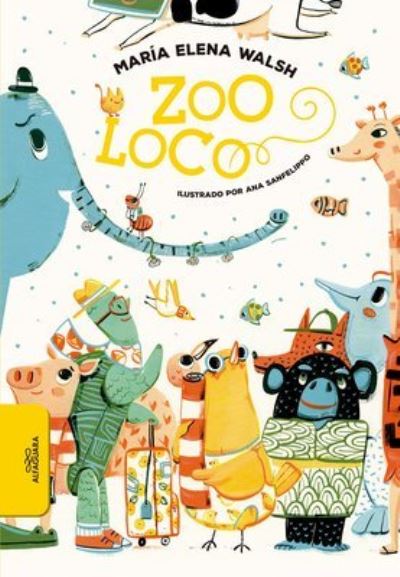 Zoo Loco / Crazy Zoo - Maria Elena Walsh - Książki - Penguin Random House Grupo Editorial - 9781644739990 - 23 lutego 2021