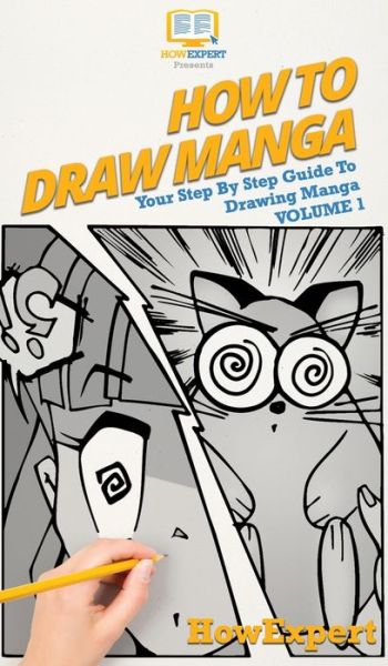 Cover for Howexpert · How To Draw Manga Volume 1 (Hardcover Book) (2020)