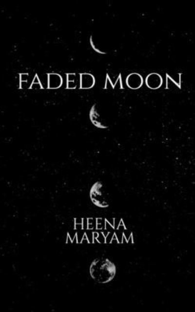 Cover for Heena Maryam · Faded Moon (Bok) (2020)