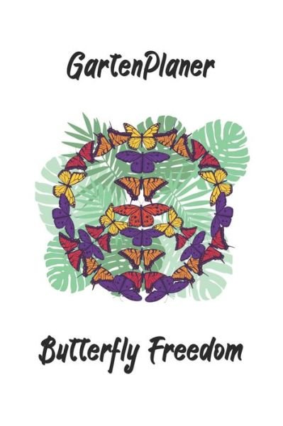 Cover for M W -Trading · Gartenplaner - Butterfly Freedom (Paperback Book) (2020)