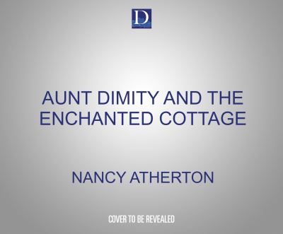 Cover for Nancy Atherton · Aunt Dimity and the Enchanted Cottage (CD) (2022)