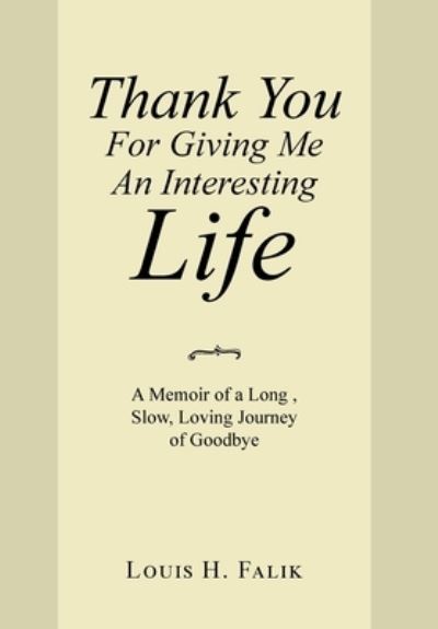 Cover for Louis H Falik · Thank You for Giving Me an Interesting Life (Hardcover Book) (2020)
