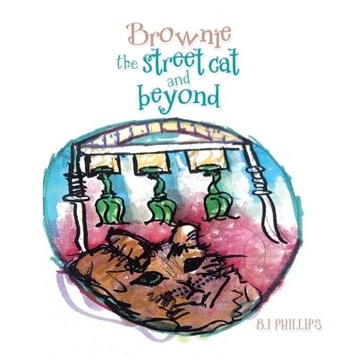 Cover for B I Phillips · Brownie the Street Cat and Beyond (Paperback Book) (2021)