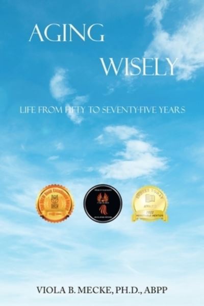 Cover for Viola B. Mecke  ABPP · Aging Wisely (Book) (2022)