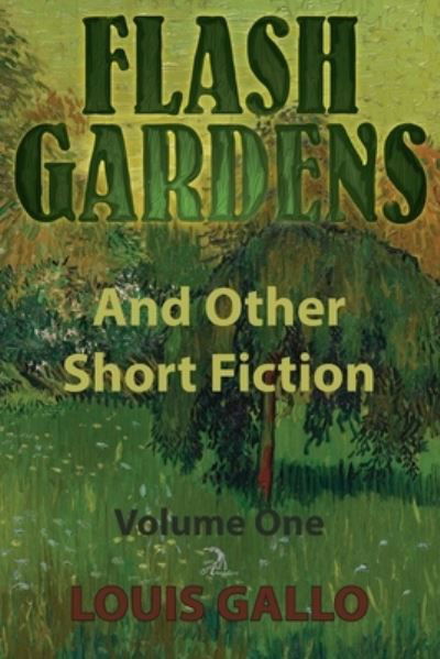 Cover for Louis Gallo · Flash Gardens, and Other Short Fiction (Book) (2023)