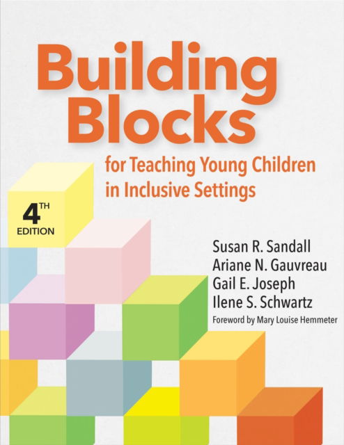 Building Blocks for Teaching Young Children in Inclusive Settings - Susan R. Sandall - Książki - Brookes Publishing Co - 9781681257990 - 31 lipca 2024