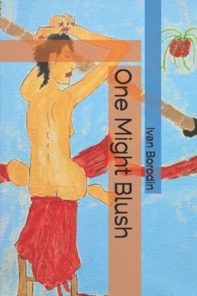 Cover for Ivan Borodin · One Might Blush (Paperback Book) (2019)