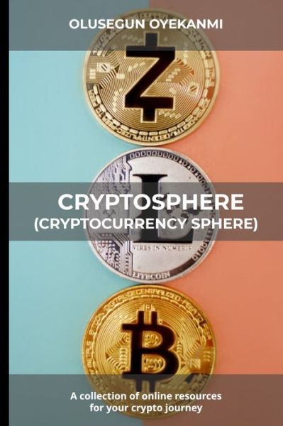 Cover for Olusegun Oyekanmi · Cryptosphere (Cryptocurrency Sphere) (Paperback Book) (2019)