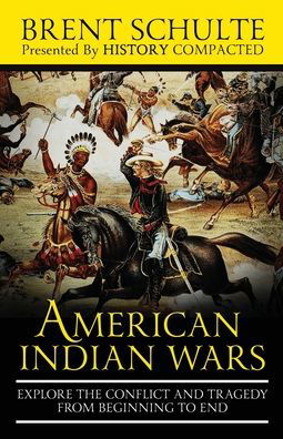 Cover for History Compacted · The American Indian Wars (Pocketbok) (2019)