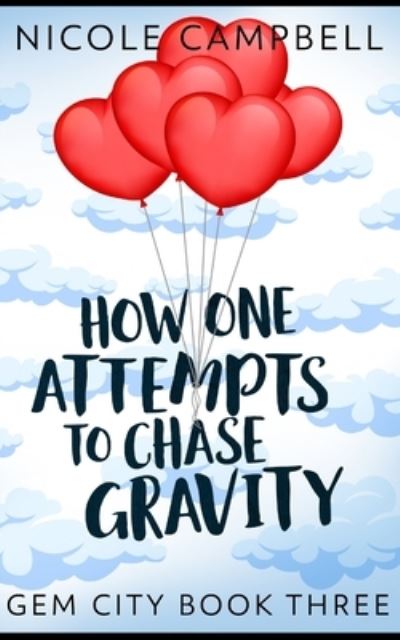 Cover for Nicole Campbell · How One Attempts To Chase Gravity (Gem City Book 3) (Paperback Book) (2021)