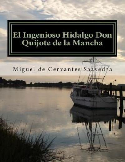 Cover for Miguel De Cervantes Saavedra · El Ingenioso Hidalgo Don Quijote de la Mancha (Paperback Book) (2018)
