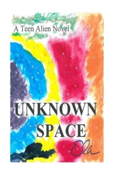 Cover for Ela · Unknown Space (Paperback Bog) (2018)