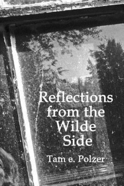 Cover for Tam E Polzer · Reflections from the Wilde Side (Pocketbok) (2018)